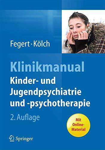 Klinikmanual Kinder- und Jugendpsychiatrie und -psychotherapie Klinikmanual Kinder- und Jugendpsychiatrie und -psychotherapie