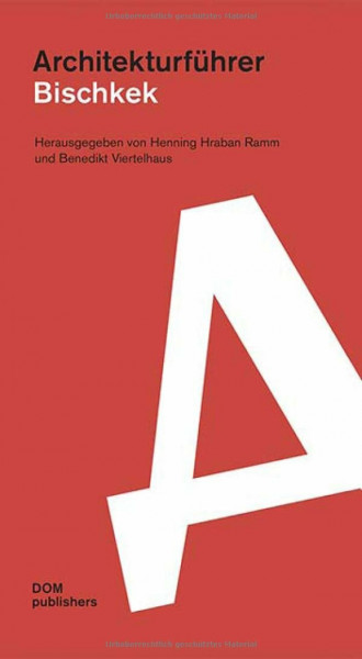 Bischkek. Architekturführer (Architekturführer/Architectural Guide)