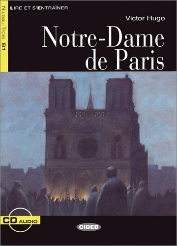 Notre-Dame de Paris - Buch mit Audio-CD: Text in Französisch. Niveau B1 (Lire et s'Entraîner - B1)