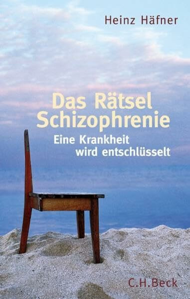 Das Rätsel Schizophrenie: Eine Krankheit wird entschlüsselt