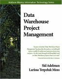 Data Warehouse Project Management (Addison-Wesley Information Technology Series)