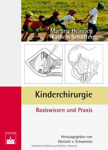 Kinderchirurgie: Basiswissen und Praxis