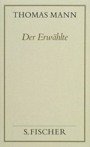 Der Erwählte: Roman (Thomas Mann, Gesammelte Werke in Einzelbänden. Frankfurter Ausgabe)