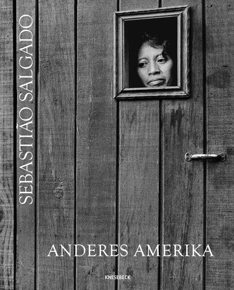 Sebastiao Salgado: Anderes Amerika