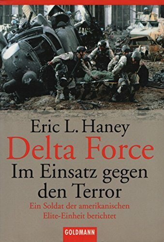 Delta Force - Im Einsatz gegen den Terror: Ein Soldat der amerikanischen Elite-Einheit berichtet