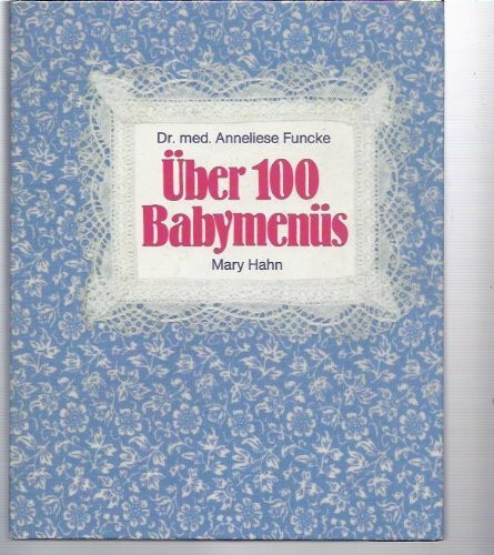 Über hundert Babymenüs. Frischer, gesünder, selbstgekocht