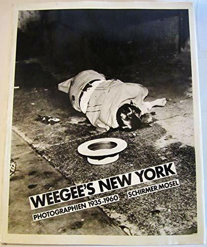 Weegees New York : 335 Photogr. 1935 - 1960 , mit e. autobiograph. Text.