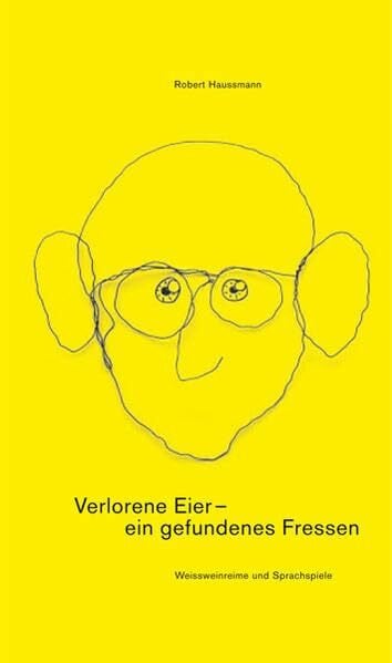 Verlorene Eier – ein gefundenes Fressen: Weissweinreime und Sprachspiele