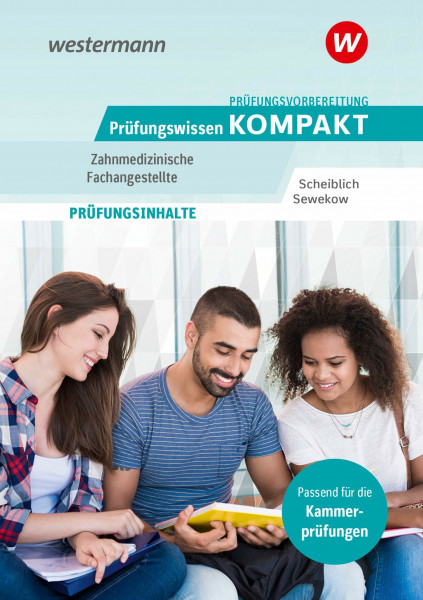 Prüfungsvorbereitung Prüfungswissen KOMPAKT - Zahnmedizinische Fachangestellte (Prüfungswissen und Prüfungstraining KOMPAKT: Zahnmedizinische Fachangestellte)