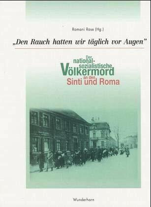Den Rauch hatten wir täglich vor Augen.... Der nationalsozialistische...: Der nationalsozialistische Völkermord an den Sinti und Roma (Den Rauch ... Völkermord an den Sinti und Roma)