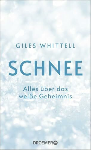 Schnee: Alles über das weiße Geheimnis