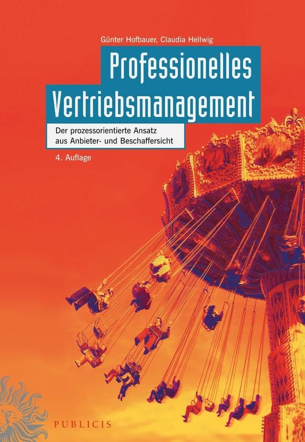 Professionelles Vertriebsmanagement: Der prozessorientierte Ansatz aus Anbieter- und Beschaffersicht Professionelles Vertriebsmanagement: Der prozessorientierte Ansatz aus Anbieter- und Beschaffersicht