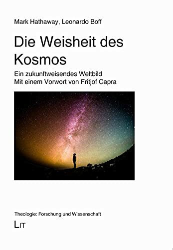 Die Weisheit des Kosmos: Ein zukunftweisendes Weltbild. Mit einem Vorwort von Fritjof Capra