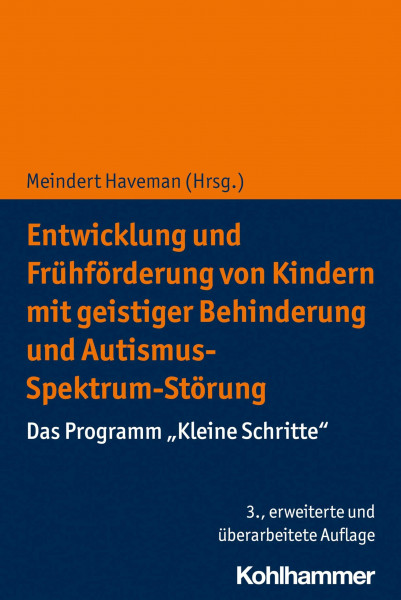 Entwicklung und Frühförderung von Kindern mit geistiger Behinderung und Autismus-Spektrum-Störung: Das Programm "Kleine Schritte"