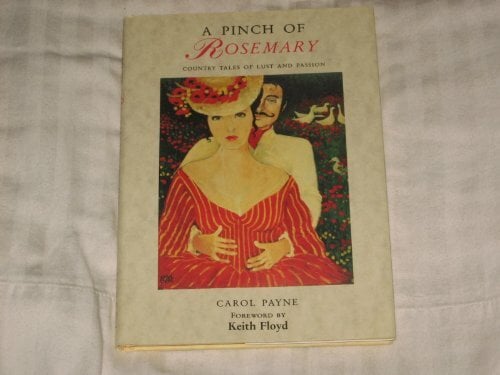 A Pinch of Rosemary: Country Tales of Lust and Passion A Pinch of Rosemary: Country Tales of Lust and Passion
