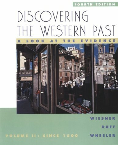 Since 1500 (v. 2) (Discovering the Western Past: A Look at the Evidence)