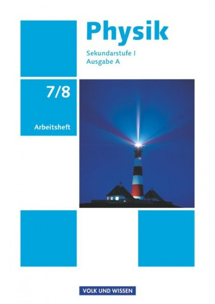 Physik Ausgabe A 7./8. Schuljahr. Arbeitsheft. Sekundarstufe I