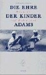 Die Ehre der Kinder Adams: Wozu wir auf Erden sind