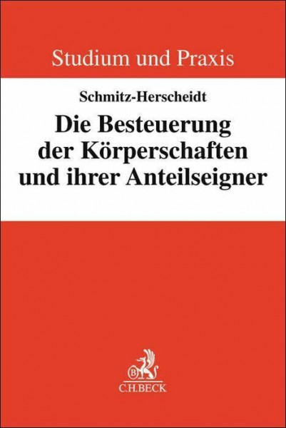 Die Besteuerung der Körperschaften und ihrer Anteilseigner (Studium und Praxis)