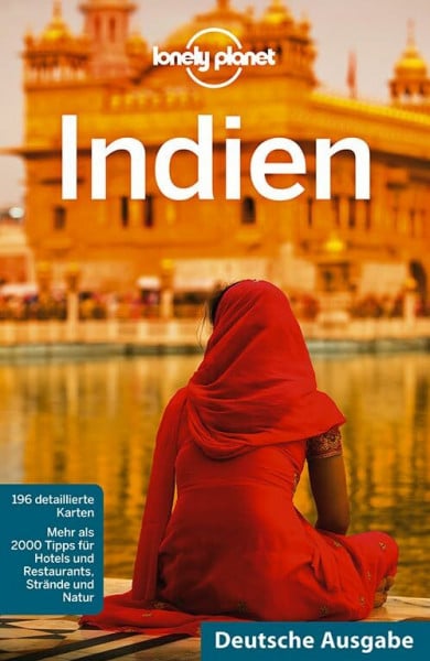 Lonely Planet Reiseführer Indien: Mehr als 2000 Tipps für Hotels und Restaurants, Strände und Natur