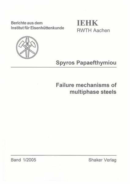 Failure mechanisms of multiphase steels (Berichte aus dem Institut für Eisenhüttenkunde)
