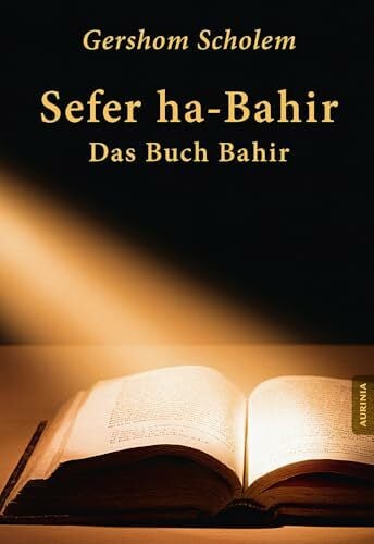 Sefer ha-Bahir - Das Buch Bahir: Ein Schriftdenkmal aus der Frühzeit der Kabbala