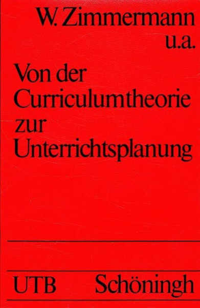 Von der Curriculumtheorie zur Unterrichtsplanung.