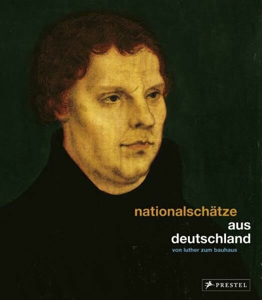 Nationalschätze aus Deutschland: Von Luther zum Bauhaus