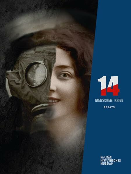 14 – Menschen – Krieg: Essays zur Ausstellung zum Ersten Weltkrieg