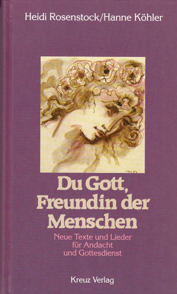 Du Gott, Freundin der Menschen