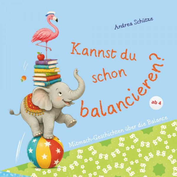 Kannst du schon balancieren?: Mitmach-Geschichten über die Balance