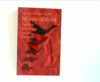 Schattenbilder: Tagebuch eines Weges aus der Psychiatrie