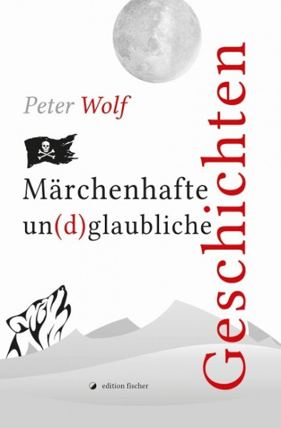 Märchenhafte un(d)glaubliche Geschichten