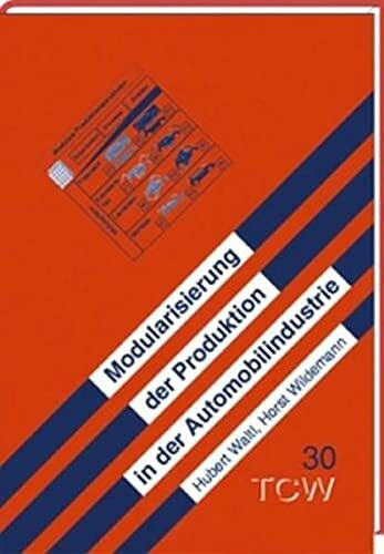 Modularisierung der Produktion in der Automobilindustrie: Der Modulare Produktions-Baukasten v...