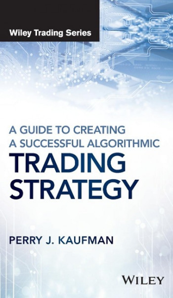 A Guide to Creating A Successful Algorithmic Trading Strategy