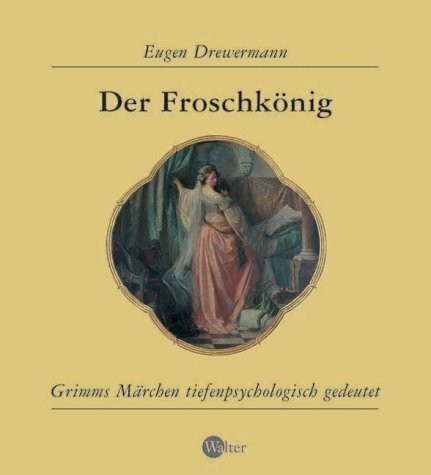 Der Froschkönig: Grimms Märchen tiefenpsychologisch gedeutet