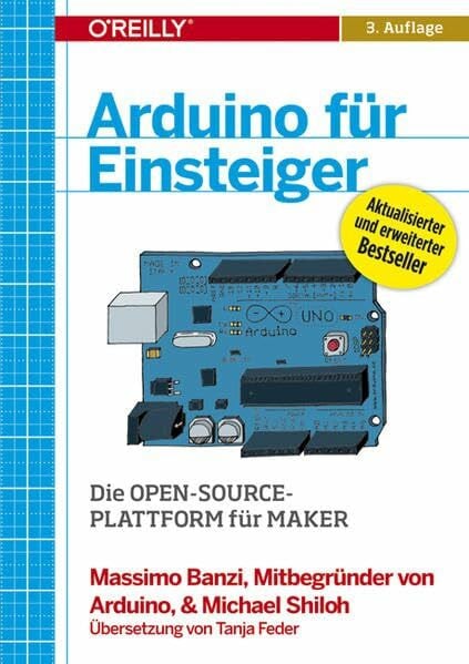 Arduino für Einsteiger: Die Open-Source-Plattform für Maker