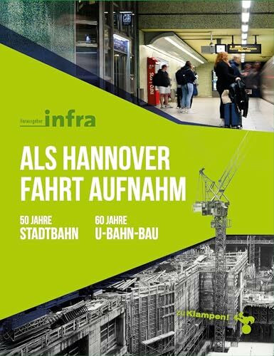 Als Hannover Fahrt aufnahm: 50 Jahre Stadtbahn – 60 Jahre U-Bahn-Bau