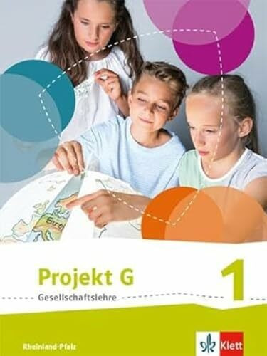 Projekt G Gesellschaftslehre 1. Ausgabe Rheinland-Pfalz: Schulbuch Klasse 5/6: Neue Ausgabe Gesellschaftslehre Rheinland-Pfalz (Projekt G Gesellschaftslehre. Ausgabe für Rheinland-Pfalz ab 2015)