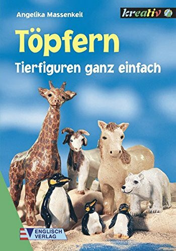 Töpfern. Tierfiguren ganz einfach