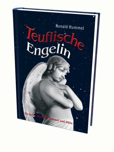 Teuflische Engelin: Ein Krimi zwischen Himmel und Hölle