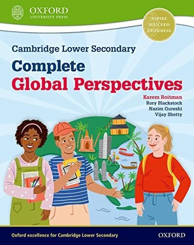 Cambridge Lower Secondary Complete Global Perspectives: Student Book (CAIE complete global perspectives) Cambridge Lower Secondary Complete Global Perspectives: Student Book (CAIE complete global perspectives)