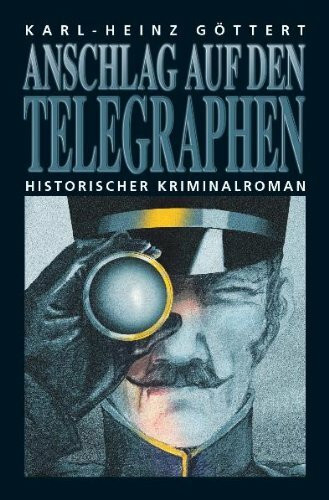 Anschlag auf den Telegraphen: Historische Kriminalroman: Historischer Kriminalroman