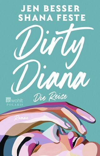 Dirty Diana: Die Reise (Dirty Diana-Trilogie, Band 2)