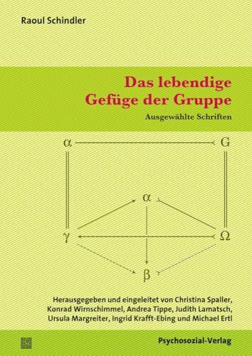 Das lebendige Gefüge der Gruppe: Ausgewählte Schriften (Forum Psychosozial)