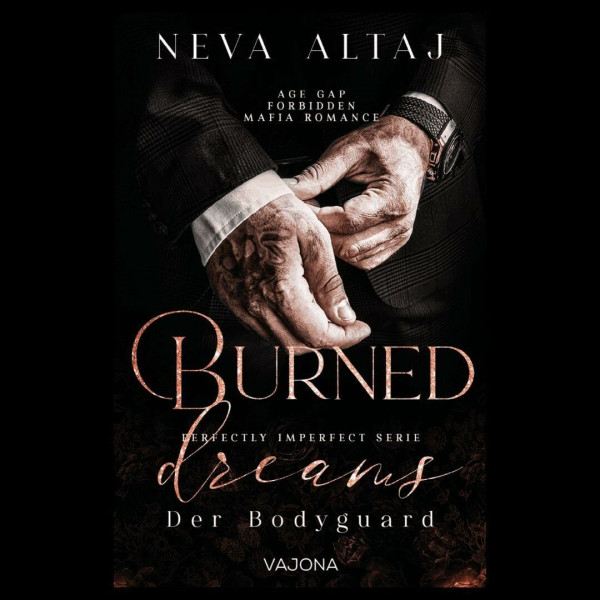 Burned Dreams – Der Bodyguard(Perfectly Imperfect Serie 7): MAFIA ROMANCE | Mit limitiertem Farbschnitt!
