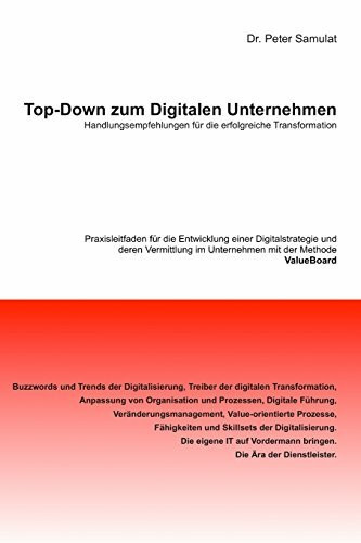 Top Down zum Digitalen Unternehmen: Handlungsempfehlungen für die erfolgreiche Transformation