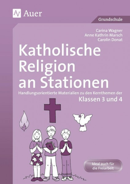 Katholische Religion an Stationen. Klassen 3 und 4