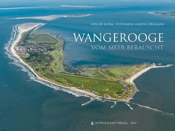 Wangerooge: vom Meer berauscht 2. Auflage