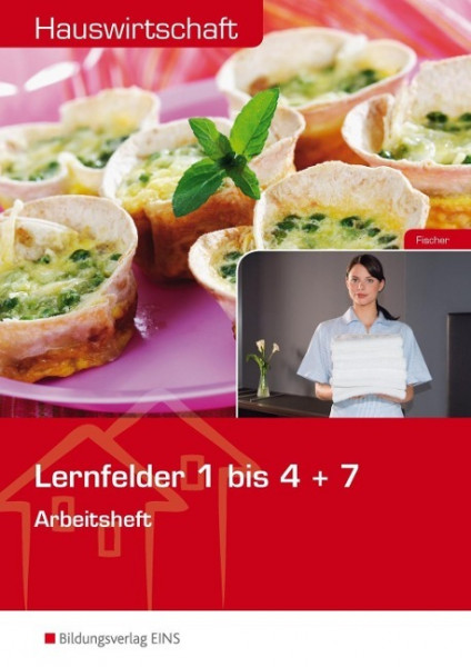 Hauswirtschaft. Lernfelder 1-4 + 7. Arbeitsheft